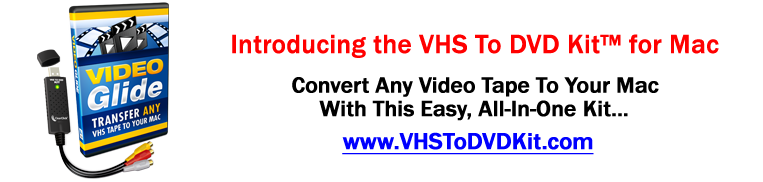 VHS To DVD Kit for Mac